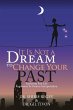 It Is Not a Dream to Change Your Past - Bild 1