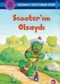 Scooterim Olsaydi