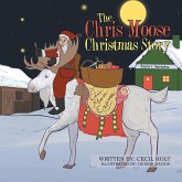 The Chris Moose Christmas Story The Chris Moose Christmas Story