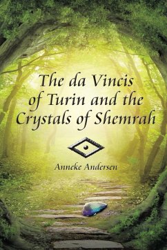 The Da Vincis of Turin and the Crystals of Shemrah - Andersen, Anneke