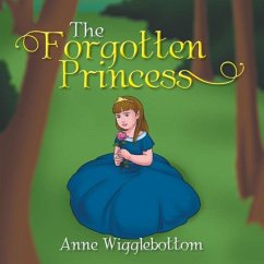 The Forgotten Princess - Wigglebottom, Anne