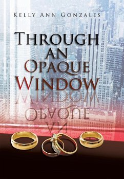 Through an Opaque Window - Gonzales, Kelly Ann
