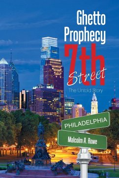 Ghetto Prophecy 7Th Street - Rowe, Malcolm A.