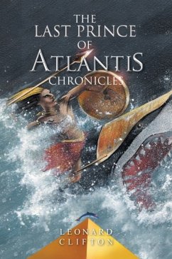 Last Prince of Atlantis Chronicles - Clifton, Leonard