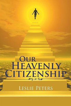 Our Heavenly Citizenship - Peters, Leslie