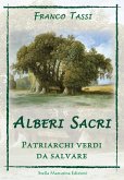 Alberi sacri. Patriarchi verdi da salvare Alberi sacri. Patriarchi verdi da salvare