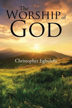 The Worship of God - Egbulefu, Christopher