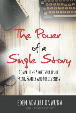 The Power of a Single Story - Onwuka, Eden Adaobi