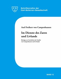 Im Dienste des Zaren und Livlands - Campenhausen, Axel Freiherr von