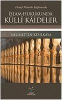 Hanefi Mezhebi Baglaminda Islam Hukukunda Külli Kaideler - Kizilkaya, Necmettin