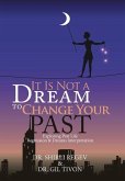 It Is Not a Dream to Change Your Past
