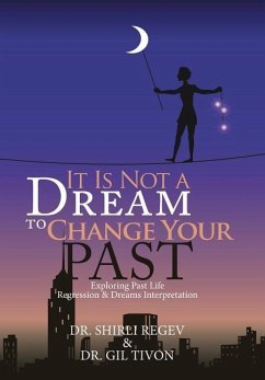 It Is Not a Dream to Change Your Past - Regev, Shirli; Tivon, Gil