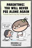 Parenting - You Will Never Pee Alone Again