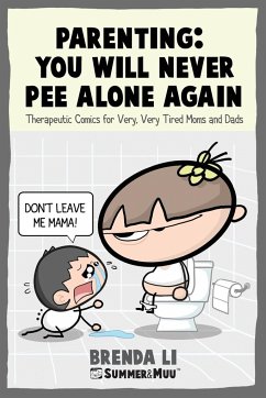 Parenting - You Will Never Pee Alone Again - Li, Brenda