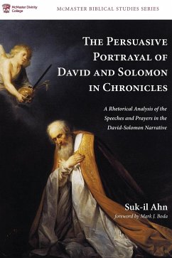 The Persuasive Portrayal of David and Solomon in Chronicles - Ahn, Suk-Il