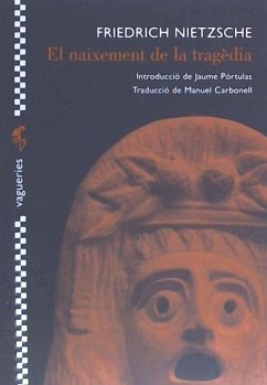 El naixement de la tragèdia - Nietzsche, Friedrich