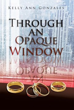 Through an Opaque Window - Gonzales, Kelly Ann