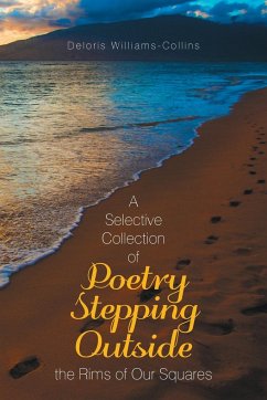 A Selective Collection of Poetry Stepping Outside the Rims of Our Squares - Williams-Collins, Deloris