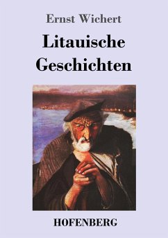 Litauische Geschichten - Wichert, Ernst