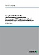 Joseph von Eichendorffs Tagebuch-Beschreibungen des Schwetzinger Schlossgartens und ihre Einordnung in den biographischen Kontext (eBook, ePUB)