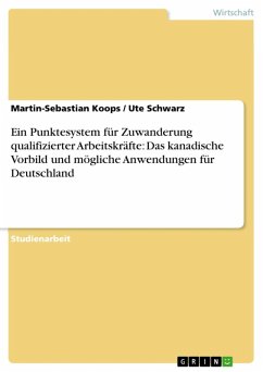 Ein Punktesystem für Zuwanderung qualifizierter Arbeitskräfte: Das kanadische Vorbild und mögliche Anwendungen für Deutschland (eBook, ePUB)