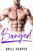 Banged (Blue Collar Bad Boys, #9) (eBook, ePUB)