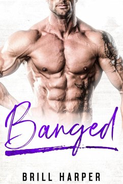 Banged (Blue Collar Bad Boys, #9) (eBook, ePUB) - Harper, Brill
