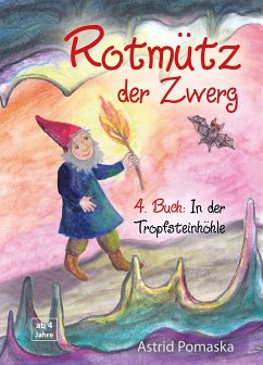 Rotmütz der Zwerg (Bd. 4): In der Tropfsteinhöhle - Pomaska, Astrid
