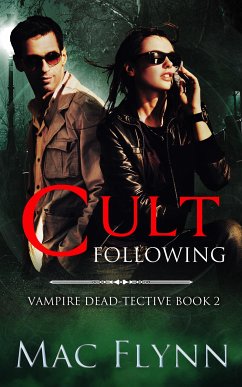 Cult Following (Vampire Dead-tective Book 2) (eBook, ePUB) - Flynn, Mac