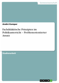 Fachdidaktische Prinzipien im Politikunterricht - Problemorientierter Ansatz (eBook, ePUB) - Kemper, André