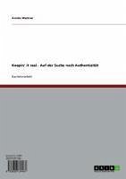 Keepin' it real - Auf der Suche nach Authentizität (eBook, ePUB) Keepin' it real - Auf der Suche nach Authentizität (eBook, ePUB)