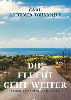 Die Flucht geht weiter (eBook, ePUB) - Metzner-Tohsanjus, Carl