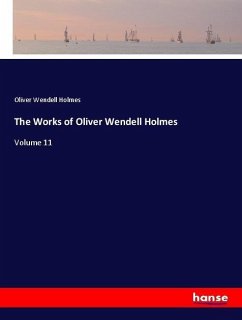 The Works of Oliver Wendell Holmes - Holmes, Oliver Wendell