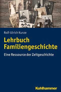 Lehrbuch Familiengeschichte (eBook, ePUB) - Kunze, Rolf-Ulrich