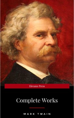 Mark Twain: Complete Works (eBook, ePUB) - Twain, Mark