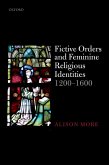 Fictive Orders and Feminine Religious Identities, 1200-1600 (eBook, ePUB)