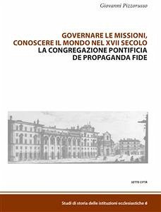 Governare le missioni, conoscere il mondo nel XVII secolo (eBook, ePUB) - Pizzorusso, Giovanni