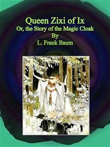 Queen Zixi of Ix (eBook, ePUB) - Frank Baum, L.