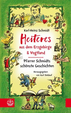 Heiteres aus dem Erzgebirge und Vogtland (eBook, ePUB) - Schmidt, Karl-Heinz