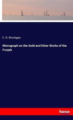 Monograph on the Gold and Silver Works of the Punjab - Maclagan, E. D.