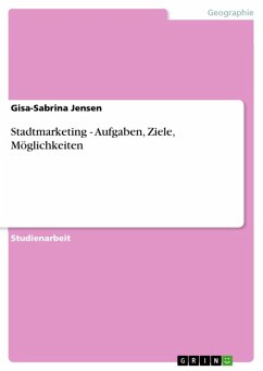 Stadtmarketing - Aufgaben, Ziele, Möglichkeiten (eBook, ePUB) - Jensen, Gisa-Sabrina