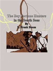 The Boy Fortune Hunters in the South Seas (eBook, ePUB) - Frank Baum, L.