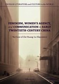 Feminism, Women's Agency, and Communication in Early Twentieth-Century China
