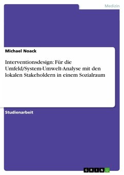 Interventionsdesign: Für die Umfeld/System-Umwelt-Analyse mit den lokalen Stakeholdern in einem Sozialraum (eBook, ePUB) - Noack, Michael