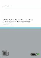What do We Know about Gender? On the Cultural Production of Knowledge, Theory, and Gender (eBook, ePUB)