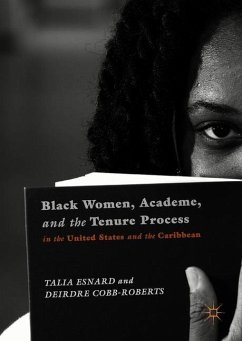 Black Women, Academe, and the Tenure Process in the United States and the Caribbean - Esnard, Talia;Cobb-Roberts, Deirdre