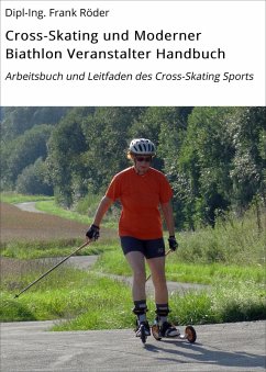 Cross-Skating und Moderner Biathlon Veranstalter Handbuch (eBook, ePUB) - Röder, Dipl-Ing. Frank