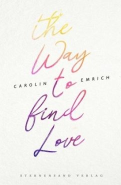 The way to find love - Emrich, Carolin