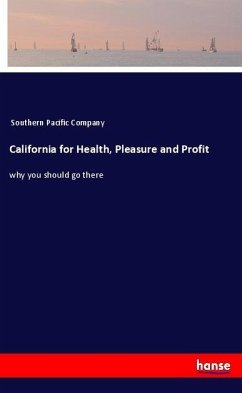 California for Health, Pleasure and Profit - Southern Pacific Company