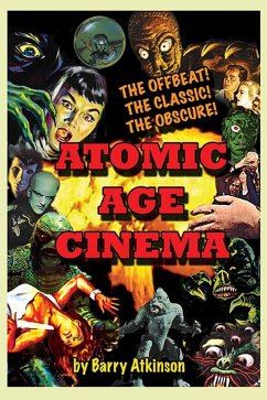 Atomic Age Cinema: The Offbeat, the Classic and the Obscure (eBook, ePUB) - Atkinson, Barry
